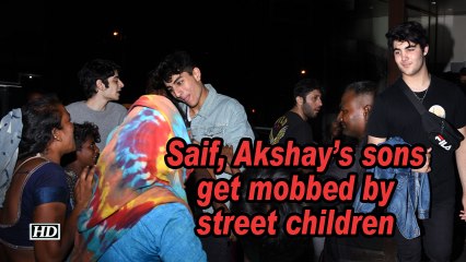Saif, Akshay's sons get mobbed by street children