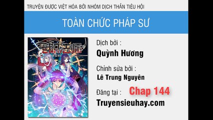 Toàn Chức Pháp Sư Chap 143-144-145