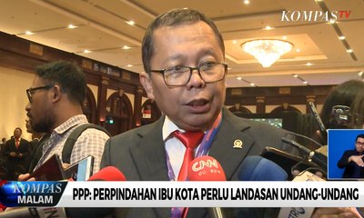PPP: Perpindahan Ibu Kota Perlu Landasan Undang-Undang