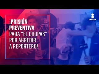 Dictan prisión preventiva a “El Chupas”, agresor de reportero en la marcha feminista