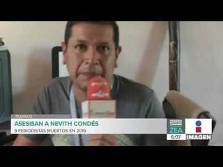 ¡Asesinan a otro periodista! Nevith Condés fue encontrado sin vida en el Estado de México
