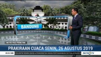 Prakiraan Cuaca Senin, 26 Agustus 2019