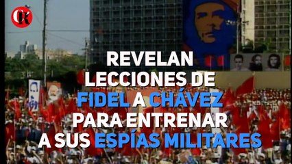 Revelan lecciones de Fidel a Chávez para entrenar a sus espías militares