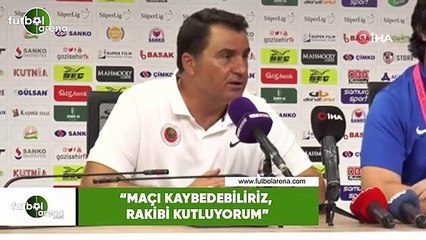 Mustafa Kaplan: "Maçı kaybedebiliriz, rakibi kutluyorum"