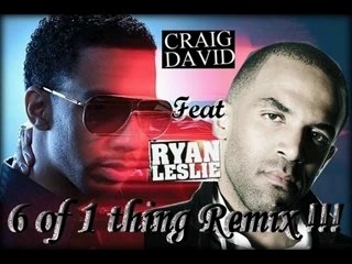 craig david feat ryan leslie 6 of 1 thing remix