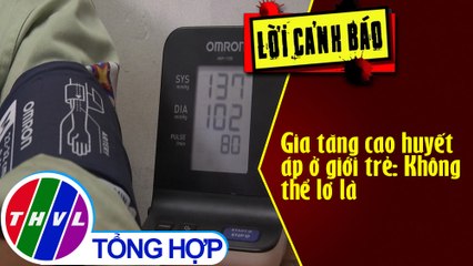 Gia tăng cao huyết áp ở giới trẻ: Không thể lơ là