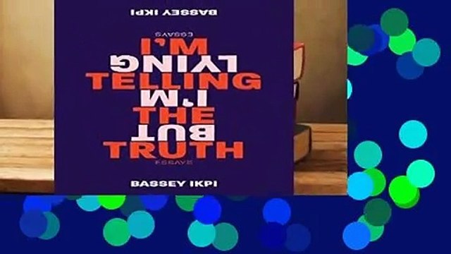 [Doc] I m Telling the Truth, But I m Lying: Essays