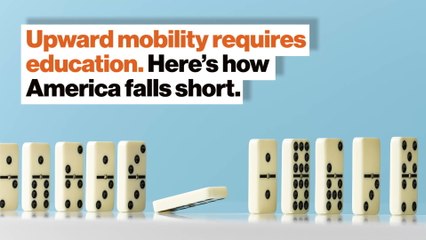 Upward mobility requires education. Here’s how America falls short.