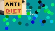 [Doc] Anti-Diet: Reclaim Your Time, Money, Well-Being, and Happiness Through Intuitive Eating