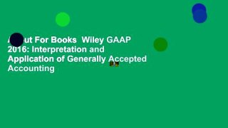 About For Books  Wiley GAAP 2016: Interpretation and Application of Generally Accepted Accounting