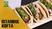 Restaurant Style Istanbul Kofta | Mehboob's Kitchen | Masala TV Show | Mehboob Khan