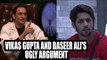 Ace Of Space 2: Vikas Gupta and Baseer Ali's ugly argument