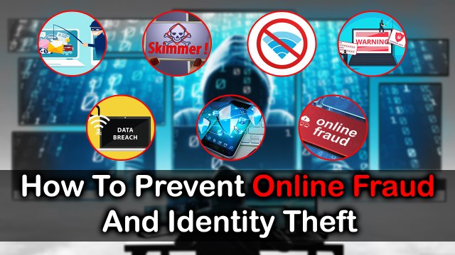 How To Prevent Online Fraud And Identity Theft