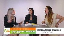 Cómo mejorar y aumentar el placer: Sexóloga Ariadna Pulido