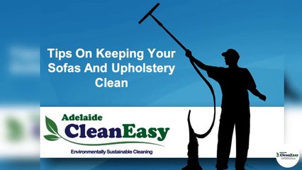 Tips On Keeping Your Sofas And Upholstery Clean