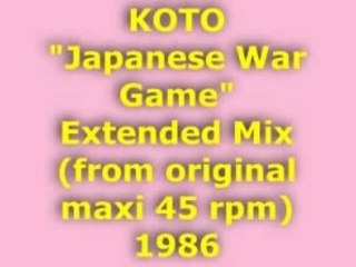 KOTO "Japanese War Game" Extended mix 1986