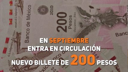En septiembre entra en circulación nuevo billete de 200 pesos