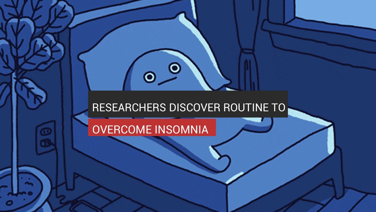 Researchers Discover Routine To Overcome Insomnia