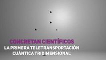 Concretan científicos la primera teletransportación cuántica tridimensional