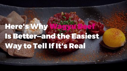 Here's Why Wagyu Beef Is Better—and the Easiest Way to Tell If It's Real