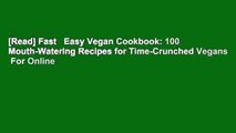 [Read] Fast   Easy Vegan Cookbook: 100 Mouth-Watering Recipes for Time-Crunched Vegans  For Online
