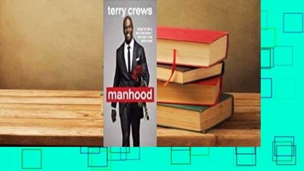 Any Format For Kindle  Manhood: How to Be a Better Man-or Just Live with One by Terry Crews