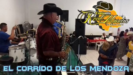 EL Corrido De Los Mendoza Conjunto Real Morelos #RM