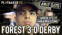 Away Days | Forest 3-0 Derby: Rams fans get too cocky, too early