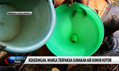 Kekeringan, Warga di Cirebon Terpaksa Gunakan Air Sumur Kotor