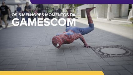 Confira os 5 melhores momentos da Gamescom