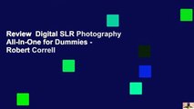 Review  Digital SLR Photography All-In-One for Dummies - Robert Correll