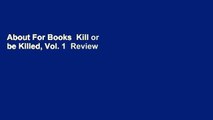 About For Books  Kill or be Killed, Vol. 1  Review