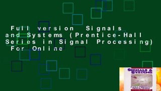 Full version  Signals and Systems (Prentice-Hall Series in Signal Processing)  For Online