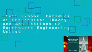 Full E-book  Dynamics of Structures: Theory and Applications to Earthquake Engineering: United