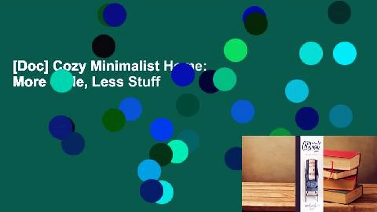 [Doc] Cozy Minimalist Home: More Style, Less Stuff