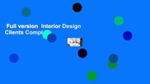 Full version  Interior Design Clients Complete