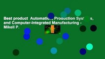 Best product  Automation, Production Systems, and Computer-Integrated Manufacturing - Mikell P.