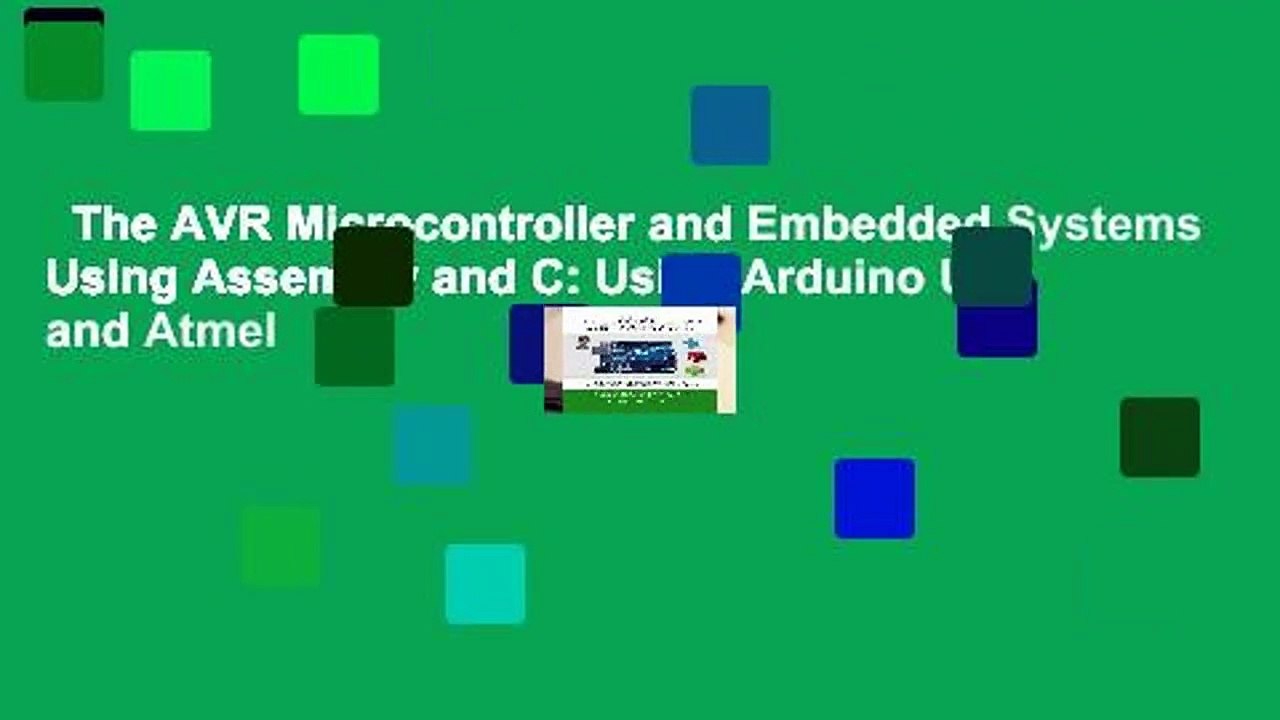 The AVR Microcontroller and Embedded Systems Using Assembly and C: Using Arduino Uno and Atmel