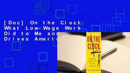 [Doc] On the Clock: What Low-Wage Work Did to Me and How It Drives America Insane