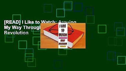 [READ] I Like to Watch: Arguing My Way Through the TV Revolution