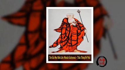 Tôn Giả Mục Kiền Liên - Manda Galyayana (Thần Thông Đệ Nhất) | Thư Viện Gia Đình Phật Tử - Châm Ngôn Cuộc Sống Hay