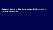 Popular Makers: The New Industrial Revolution - Chris Anderson