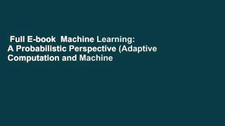 Full E-book  Machine Learning: A Probabilistic Perspective (Adaptive Computation and Machine