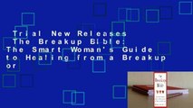 Trial New Releases  The Breakup Bible: The Smart Woman's Guide to Healing from a Breakup or