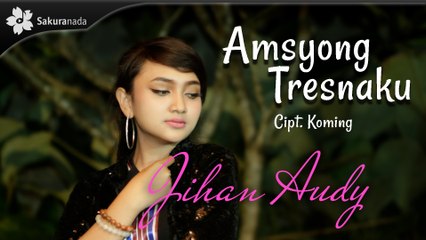 Jihan Audy - Amsyong Tresnaku [OFFICIAL M/V]
