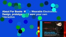 About For Books  Make: Wearable Electronics: Design, prototype, and wear your own interactive