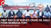 FIRST BATCH OF KENYA'S CRUDE OIL HITS HIGH SEAS