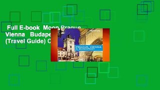 Full E-book  Moon Prague, Vienna   Budapest (First Edition) (Travel Guide) Complete