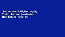 Full version  A Higher Loyalty: Truth, Lies, and Leadership  Best Sellers Rank : #3