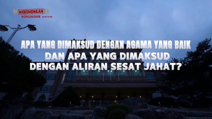 Film Pendek Rohani Kristen - Klip Film Kebohongan Komunisme（3）Apa Yang Dimaksud Dengan Agama Yang Baik Dan Apa Yang Dimaksud Dengan Aliran Sesat Jahat?